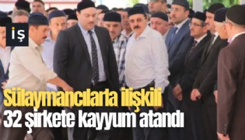 Sülaymancılarla ilişkili 32 şirkete kayyum atandı: Aralarında ünlü markalar da var
