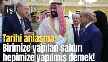 Tarihi anlaşma: Birimize yapılan saldırı hepimize yapılmış demek!