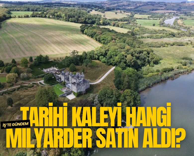 Tarihi kaleyi hangi milyarder satın aldı?