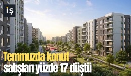 Temmuzda konut satışları yüzde 17 düştü