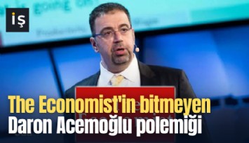 The Economist'in bitmeyen Daron Acemoğlu polemiği