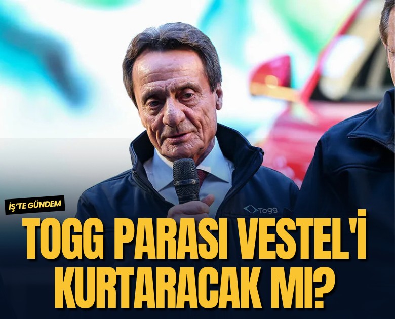 Togg parası Vestel'i kurtaracak mı?