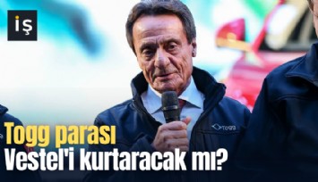 Togg parası Vestel'i kurtaracak mı?