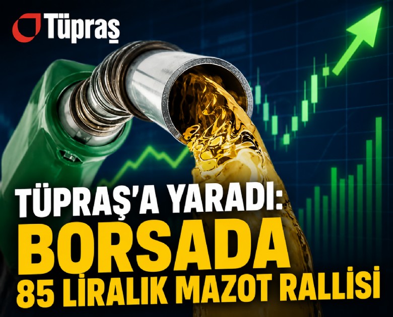 TÜPRAŞ'a yaradı: Borsada 85 liralık mazot rallisi