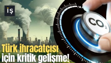 Türk ihracatçısı için kritik gelişme!