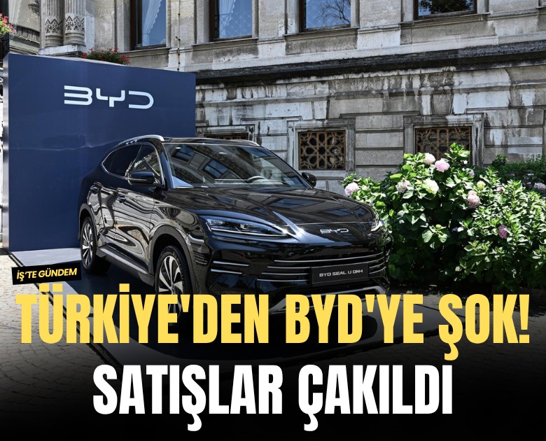 Türkiye'den BYD'ye şok! Satışlar çakıldı