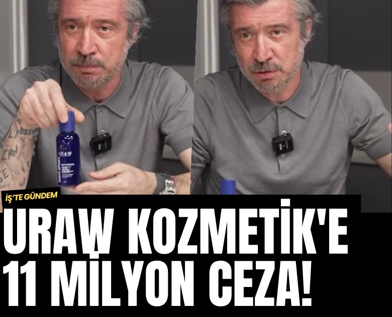 Uraw Kozmetik'e 11 milyon lira ceza!