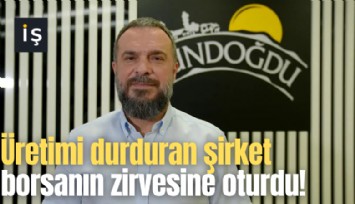 Üretimi durduran şirket borsanın zirvesine oturdu!