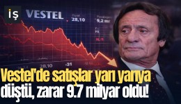 Vestel'de satışlar yarı yarıya düştü, zarar 9.7 milyar oldu!