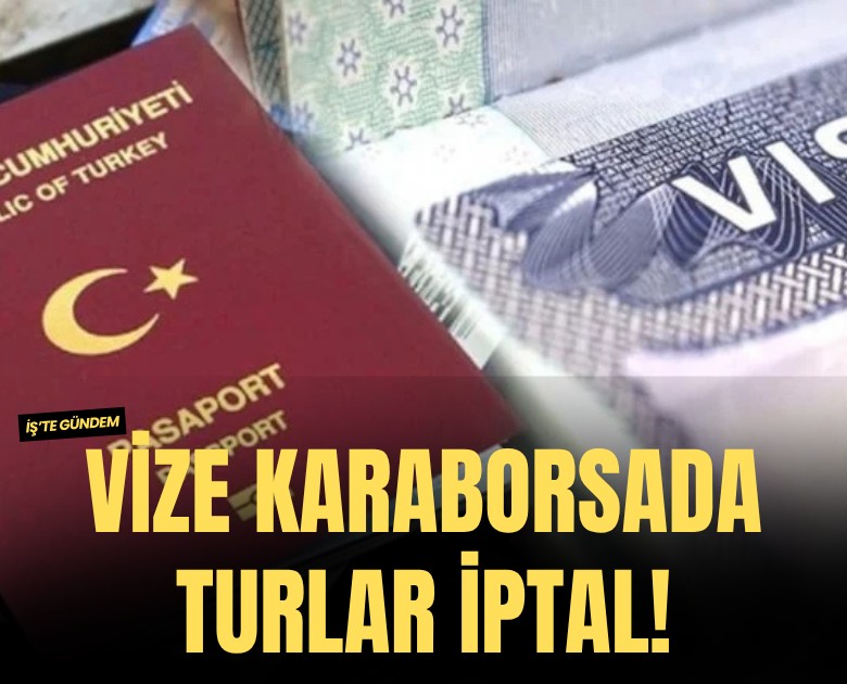 Vize karaborsada turlar iptal!