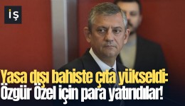Yasa dışı bahiste çıta yükseldi: Özgür Özel için para yatırıdılar!