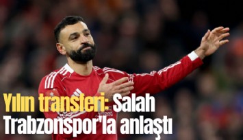 Yılın transferi: Salah Trabzonspor'la anlaştı