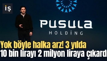 Yok böyle halka arz! 3 yılda 10 bin lirayı 2 milyon liraya çıkardı