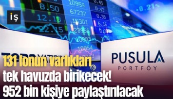 131 fonun varlıkları tek havuzda birikecek! 952 bin kişiye paylaştırılacak
