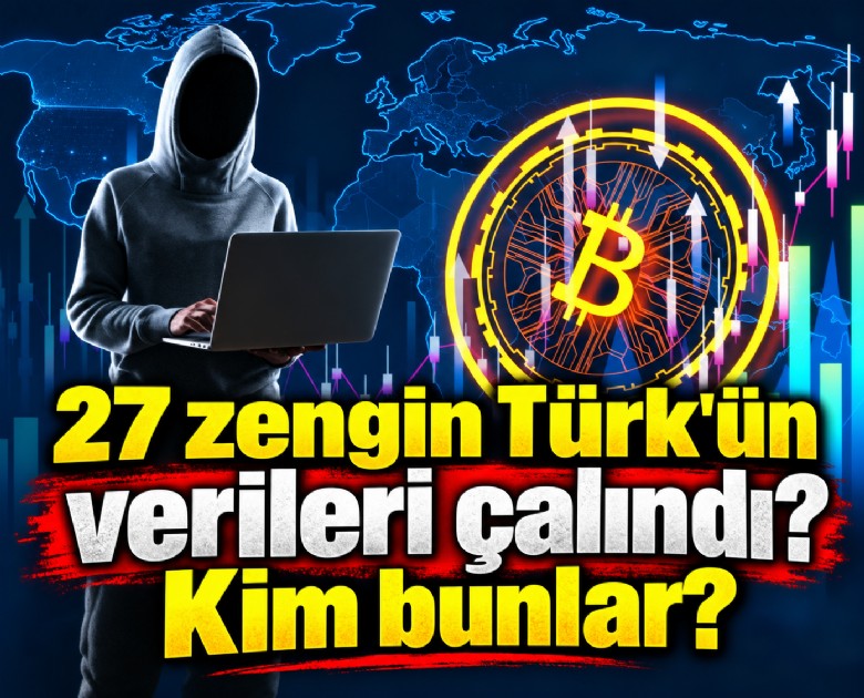 27 zengin Türk'ün verileri çalındı? Kim bunlar?