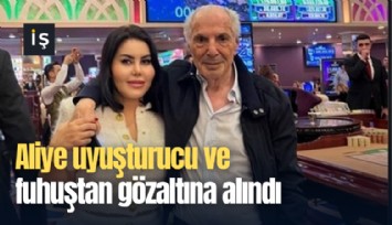 Aliye uyuşturucu ve fuhuştan gözaltına alındı