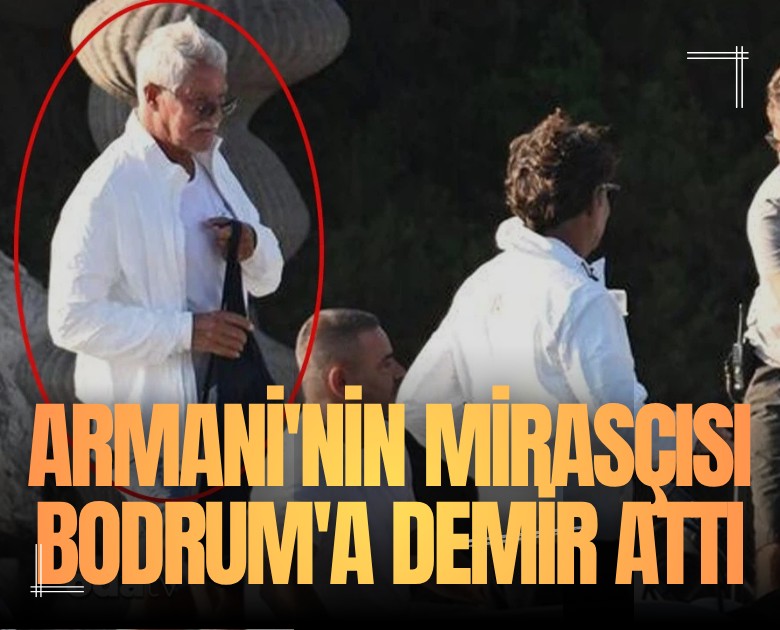 Armani'nin mirasçısı Bodrum'a demir attı