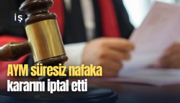 AYM süresiz nafaka kararını iptal etti