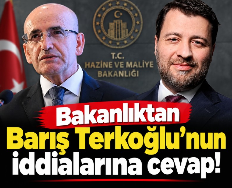 Bakanlıktan Barış Terkoğlu'nun iddialarına cevap!