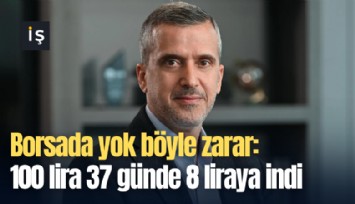 Borsada yok böyle zarar: 100 lira 37 günde 8 liraya indi