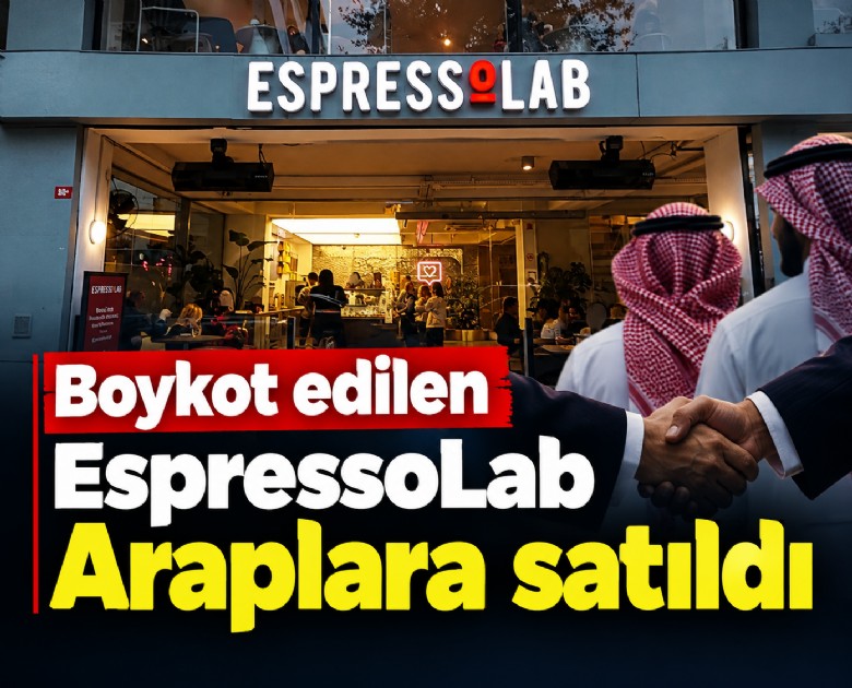 Boykot edilen EspressoLab Araplara satıldı