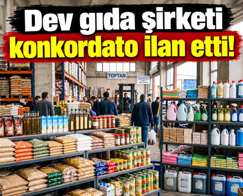 Dev gıda şirketi konkordato ilan etti!