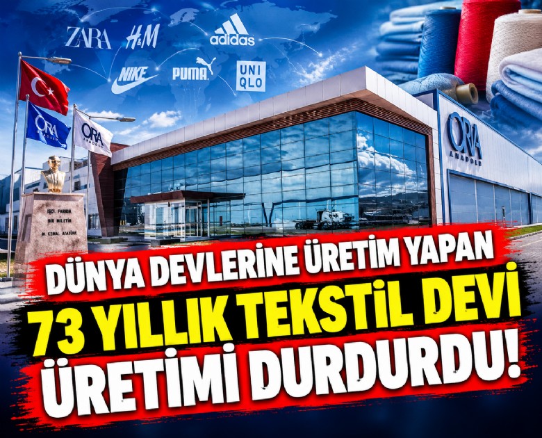 Dünya devlerine üretim yapan 73 yıllık tekstil devi üretimi durdurdu!