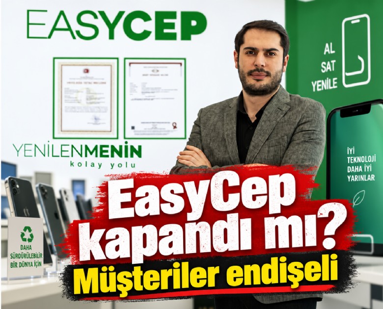 EasyCep kapandı mı? Müşteriler endişeli