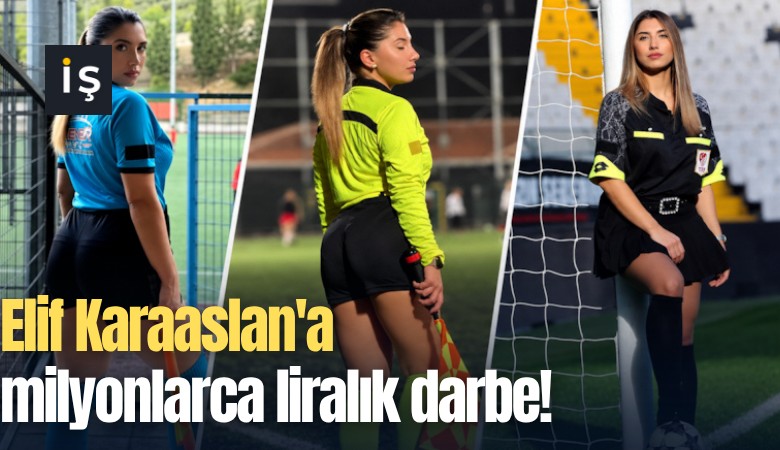 Elif Karaaslan'a milyonlarca liralık darbe!