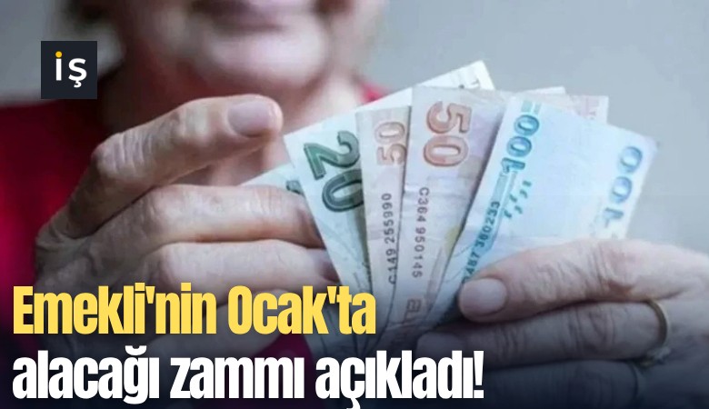 Emeklinin Ocak'ta alacağı zammı açıkladı!