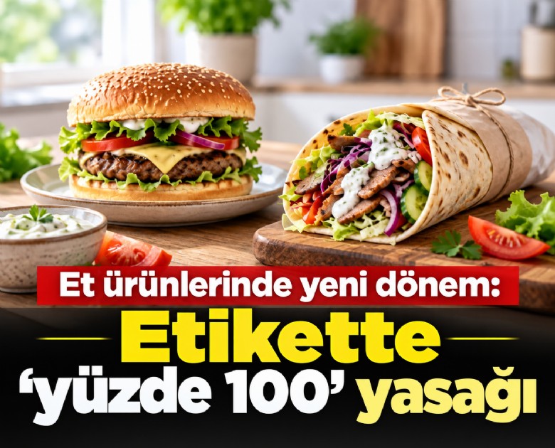Et ürünlerinde yeni dönem: Etikette 'yüzde 100' yasağı