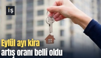 Eylül ayı kira artış oranı belli oldu