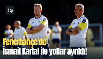 Fenerbahçe'de İsmail Kartal ile yollar ayrıldı!
