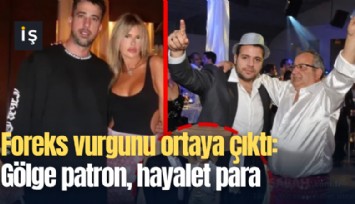 Foreks vurgunu ortaya çıktı: Gölge patron, hayalet para