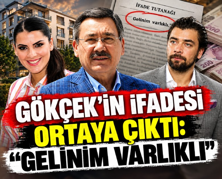 Gökçek'in ifadesi ortaya çıktı: Gelinim varlıklı