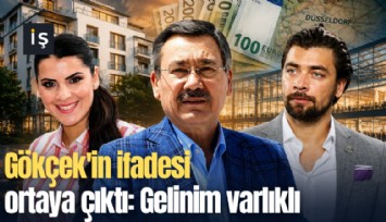 Gökçek'in ifadesi ortaya çıktı: Gelinim varlıklı