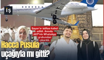 Hacca Pusula uçağıyla mı gitti?