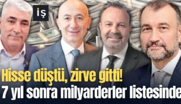 Hisse düştü, zirve gitti! 7 yıl sonra milyarderler listesine döndü