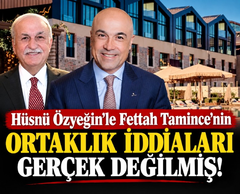 Hüsnü Özyeğin'le Fettah Tamince'nin ortaklık iddiaları gerçek değilmiş!