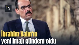 İbrahim Kalın'ın yeni imajı gündem oldu