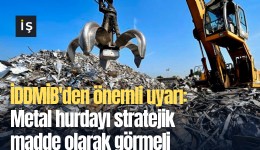 İDDMİB'den önemli uyarı: Metal hurdayı stratejik madde olarak görmeli