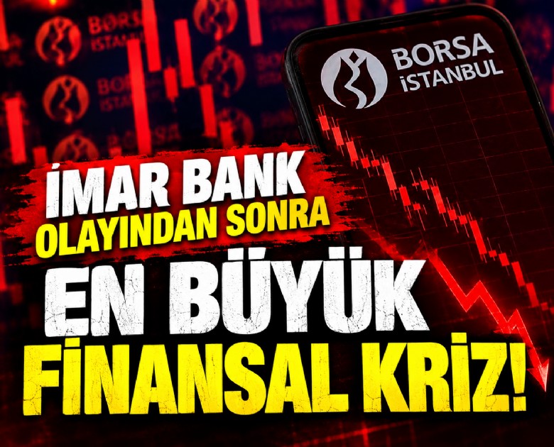 İmar Bank olayından sonra en büyük finansal kriz!