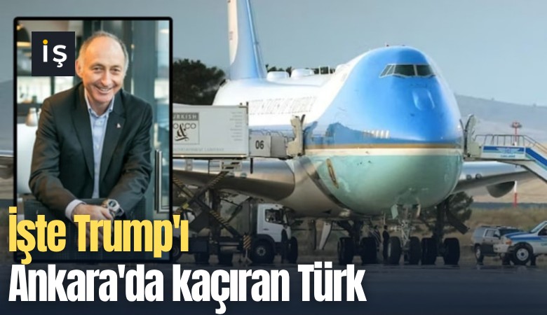 İşte Trump'ı Ankara'da kaçıran Türk