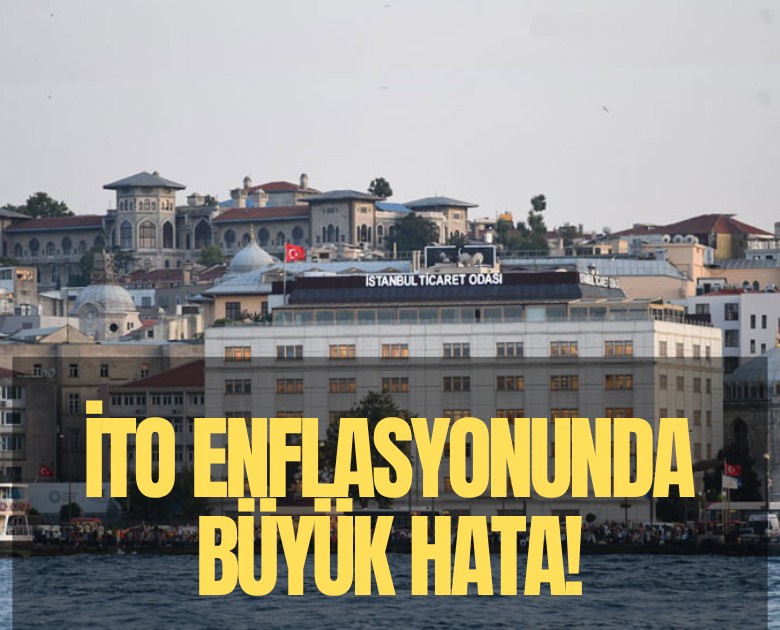 İTO enflasyonunda büyük hata!