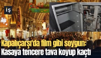 Kapalıçarşı'da film gibi soygun: Kasaya tencere tava koyup milyonlarla kaçtı