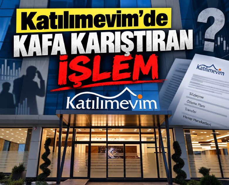Katılımevim'de kafa karıştıran işlem: 35 TL'den 9.2 milyar liralık özel emirler iptal edildi