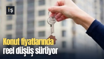 Konut fiyatlarında reel düşüş sürüyor