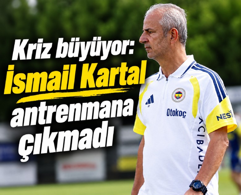 Kriz büyüyor: İsmail Kartal antrenmana çıkmadı