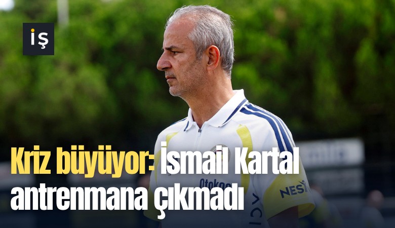 Kriz büyüyor: İsmail Kartal antrenmana çıkmadı