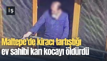 Maltepe'de kiracı tartıştığı ev sahibi karı kocayı öldürdü